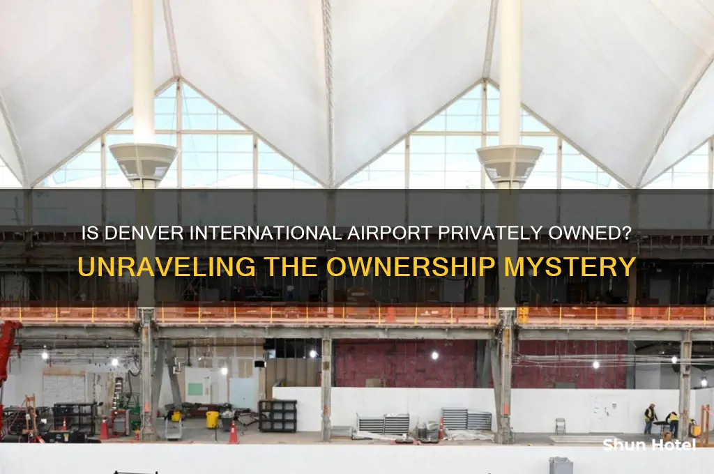 is denver international airport privately owned