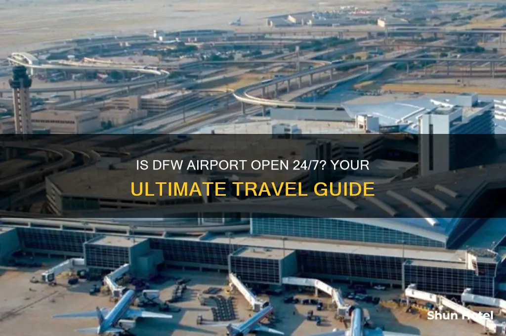 is dfw airport open 24 hours