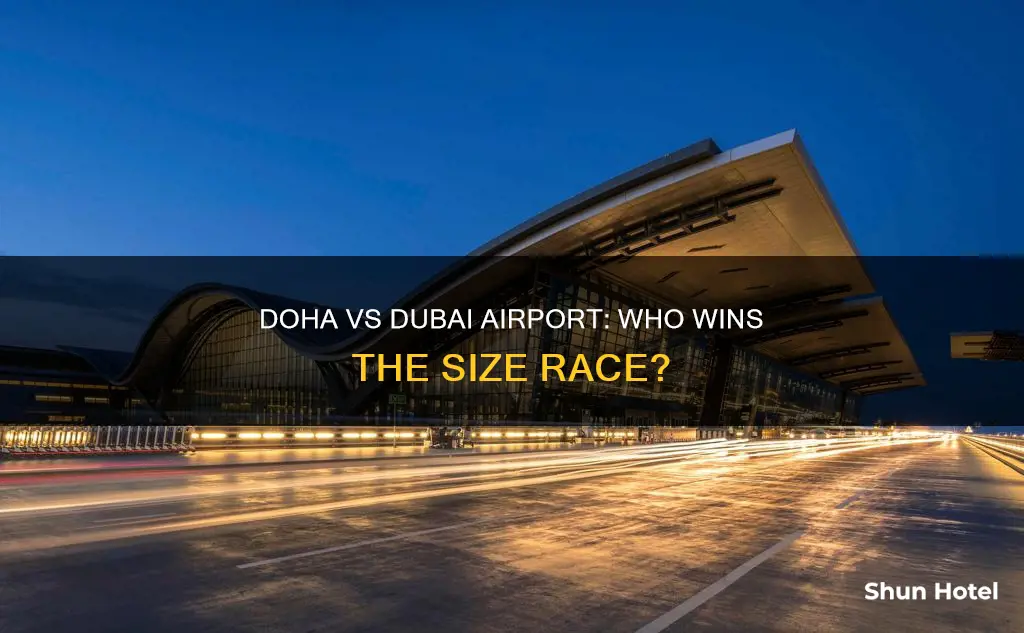 is doha airport bigger than dubai