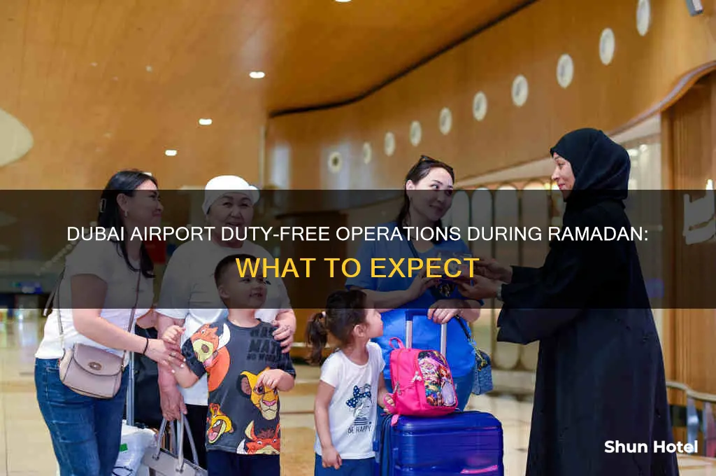 is dubai airport duty free open during ramadan