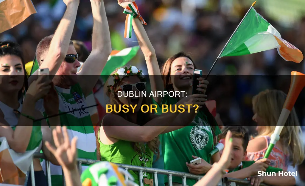is dublin airport busy right now