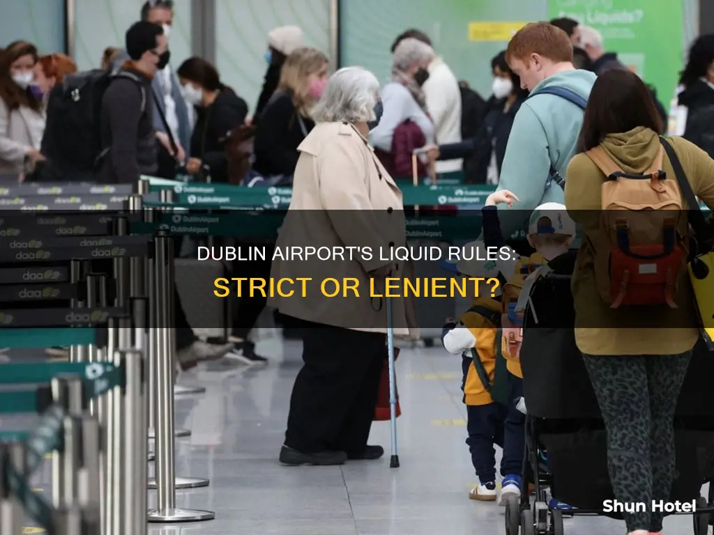 is dublin airport strict with liquids
