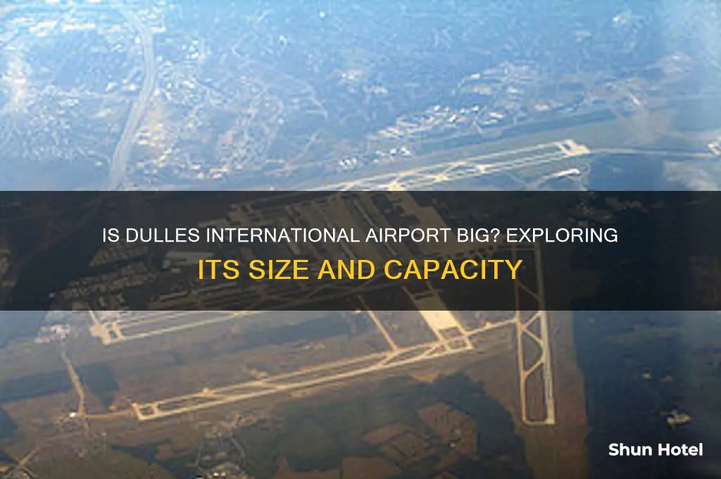 is dulles international airport big
