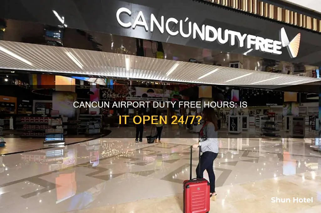 is duty free open 24 hours at cancun airport