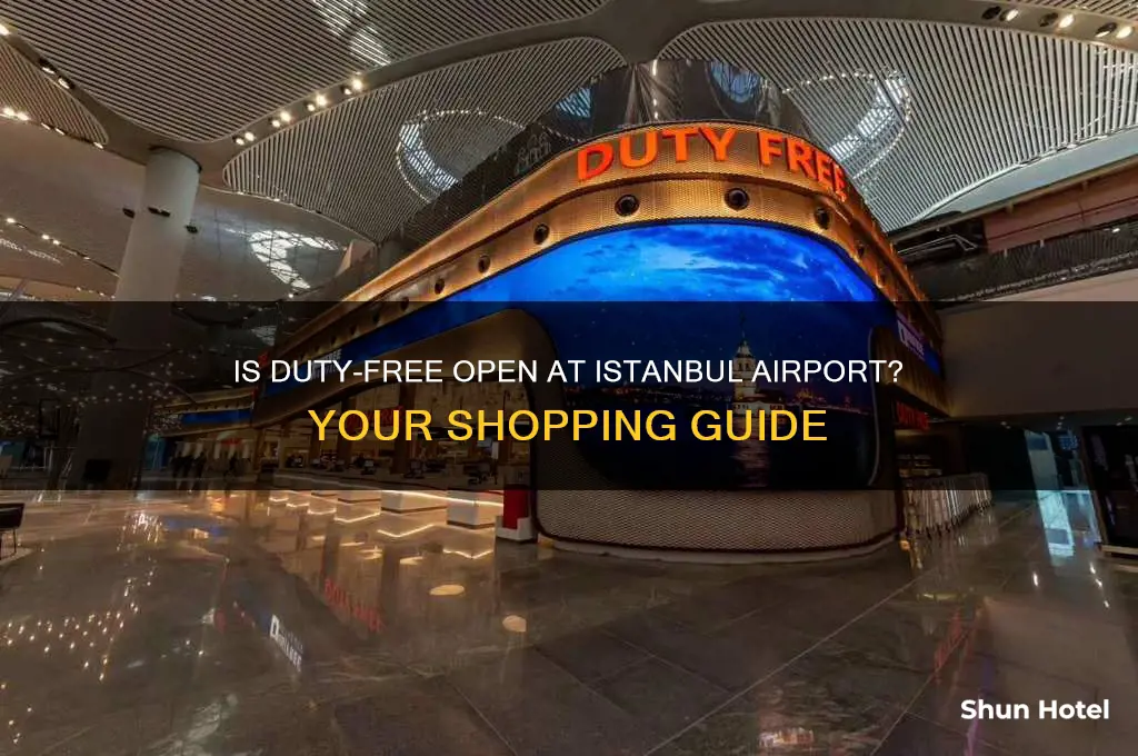is duty free open at istanbul airport