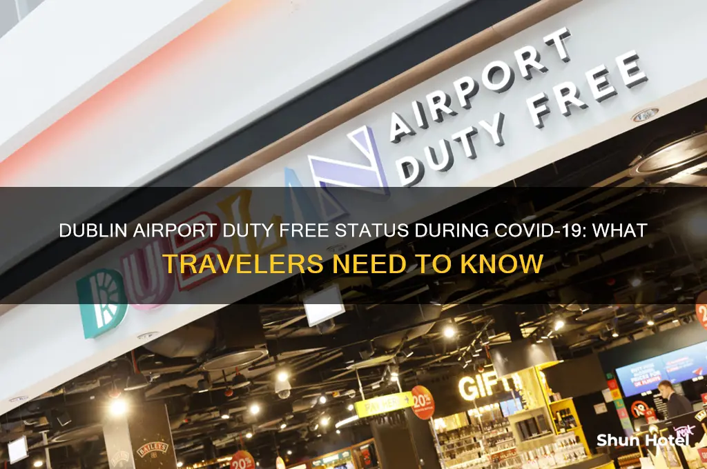 is duty free open in dublin airport during covid