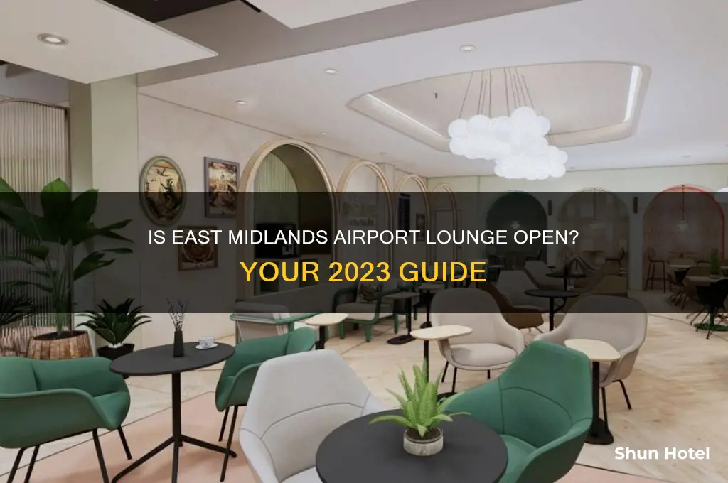 is east midlands airport lounge open