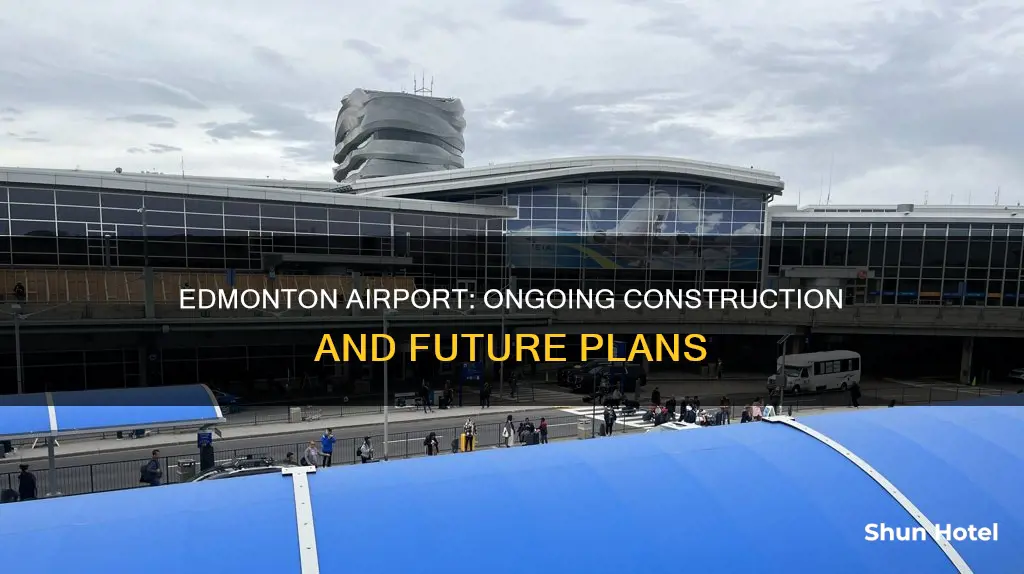 is edmonton airport still under construction