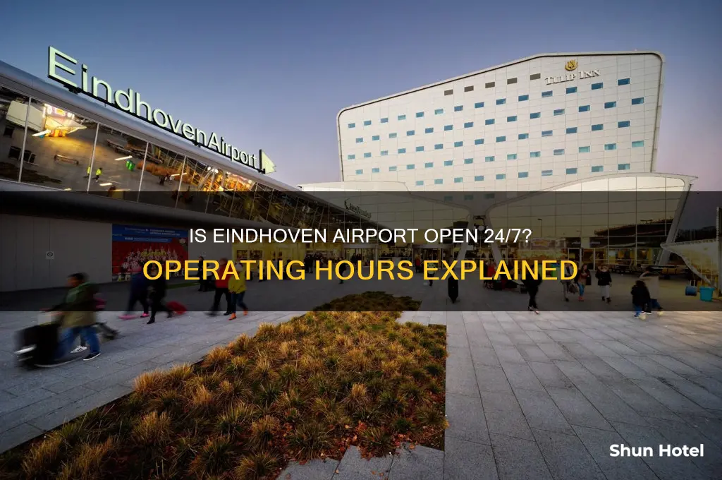 is eindhoven airport open 24 hours