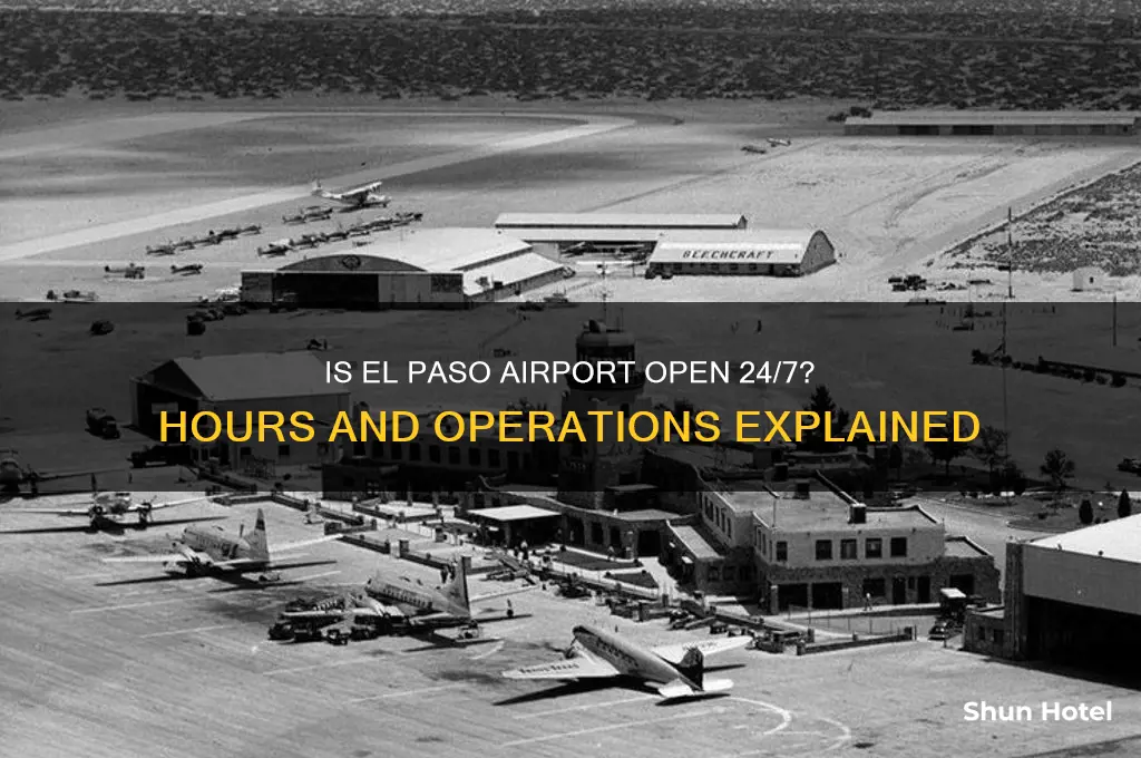 is el paso airport open 24 hours