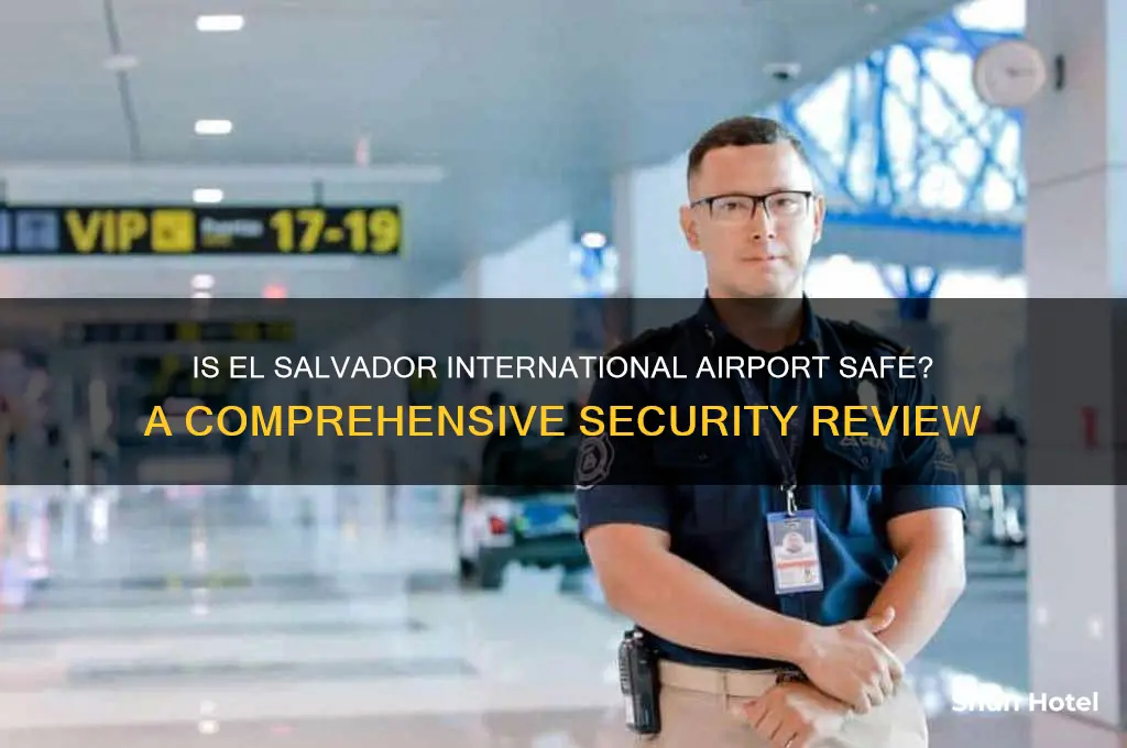 is el salvador international airport safe