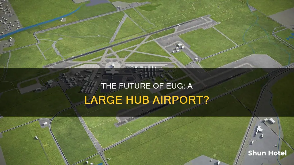 is eug a large hub airport