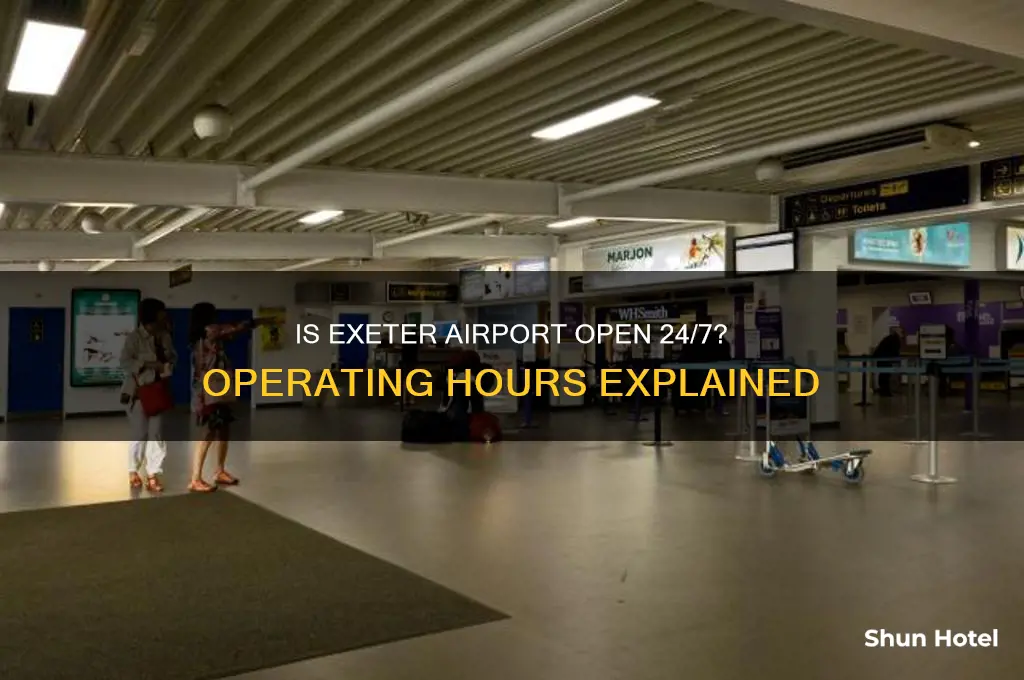 is exeter airport open 24 hours