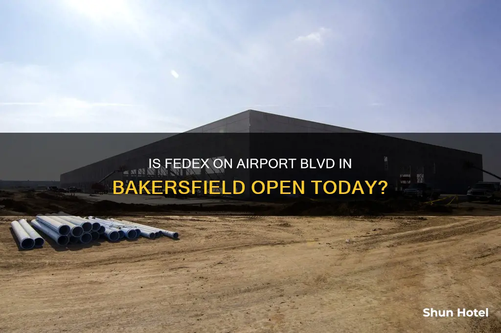 is fedex open on airport blvd in bakersfield