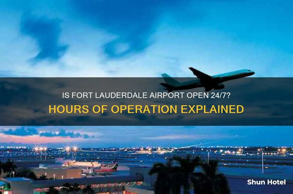 is fll airport open 24 hours