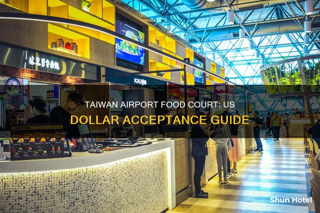 is food court at taiwan international airport accept us dollar