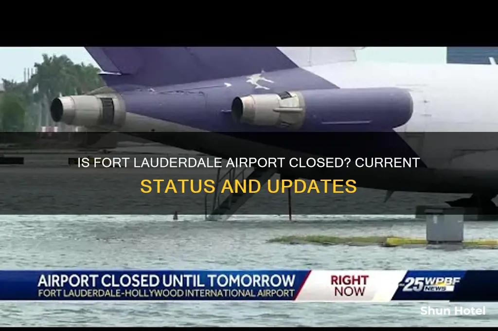 is fort lauderdale international airport closed