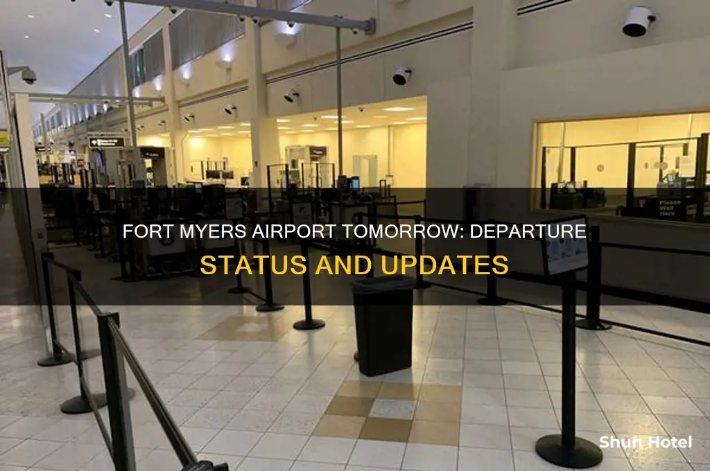 is fort myers airport open tomorrow departures