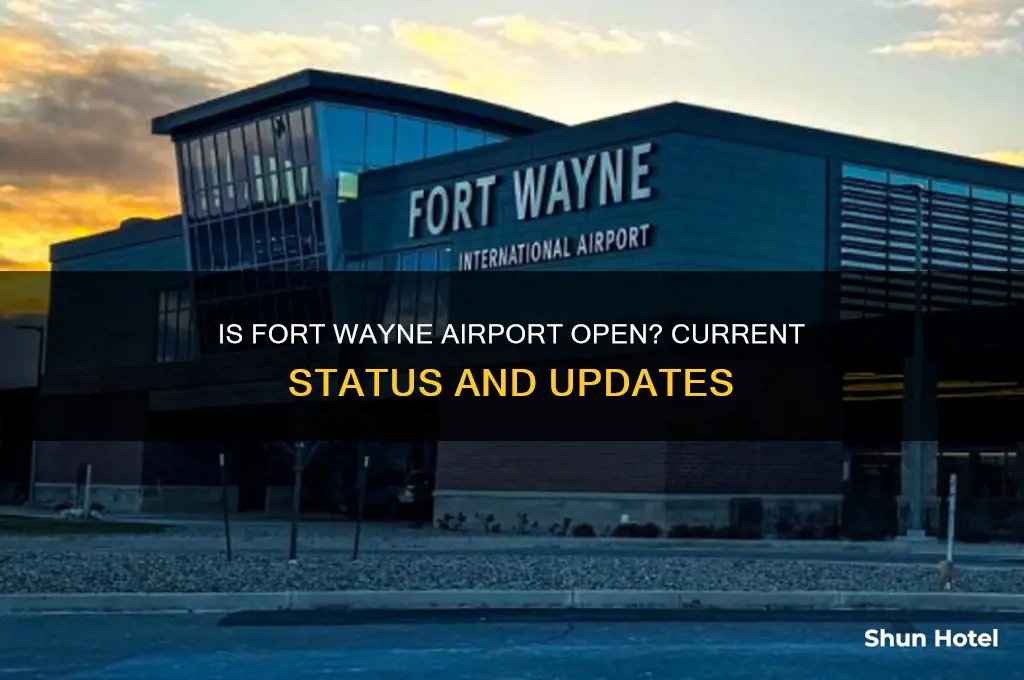 is fort wayne airport open
