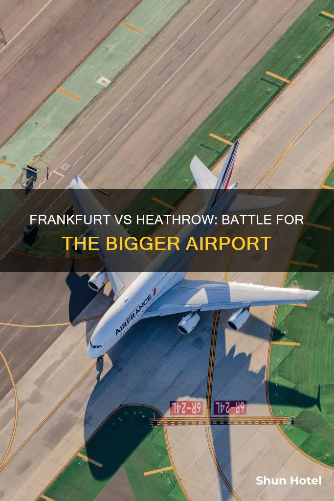 is frankfurt airport bigger than heathrow