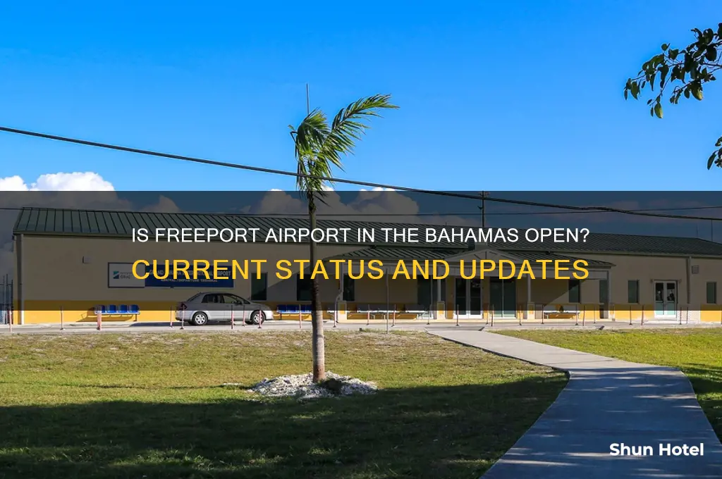 is freeport airport in the bahamas open