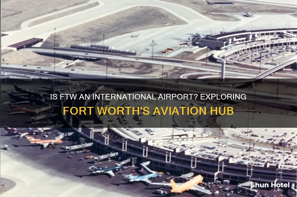is ftw an international airport