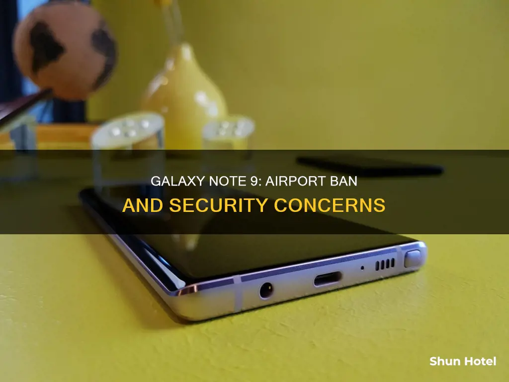 is galaxy note 9 airport ban