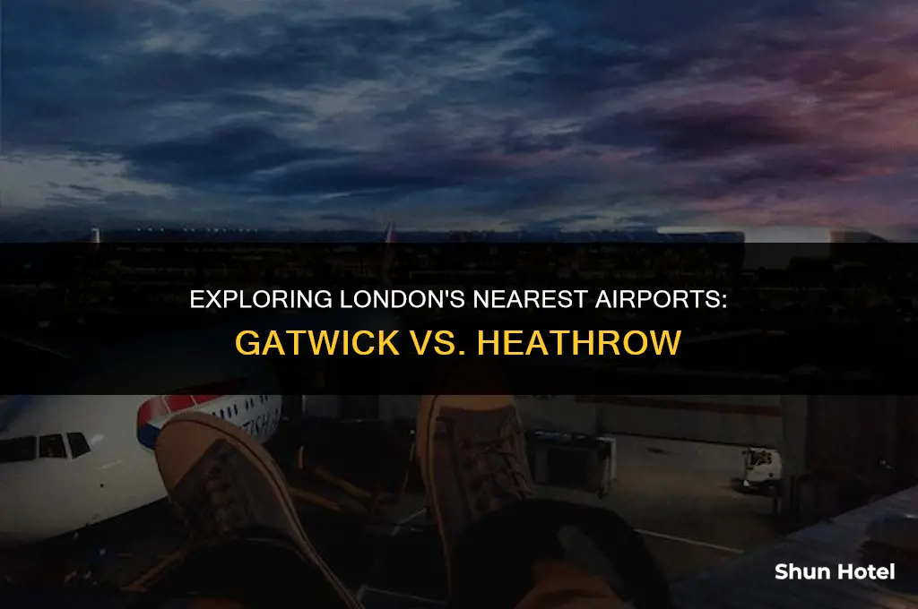 is gatwick airport closest to london than heathrow