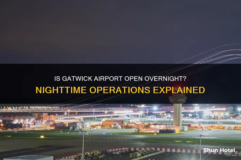 is gatwick airport open during the night