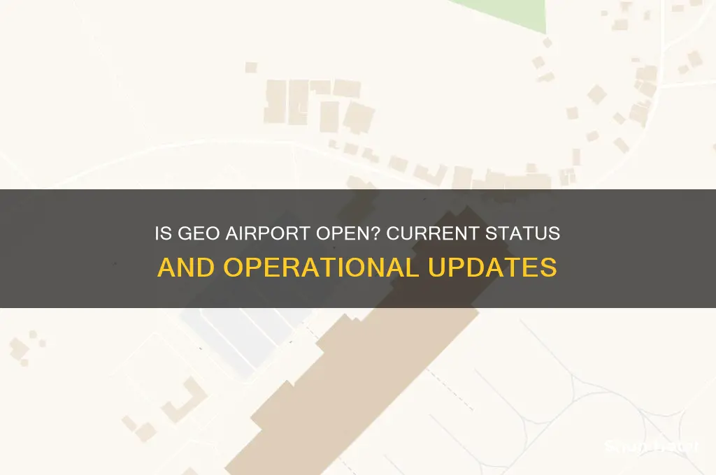 is geo airport open