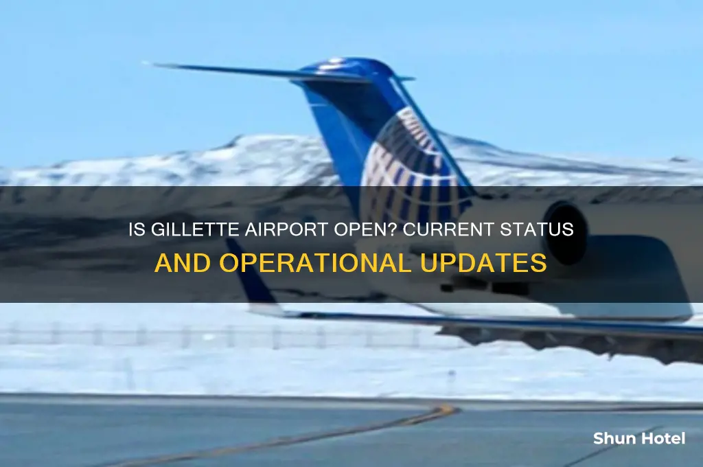 is gillette airport open