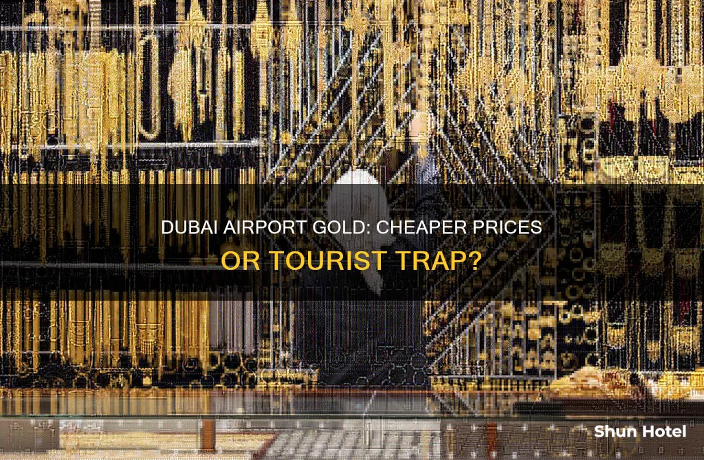 is gold cheaper at dubai airport