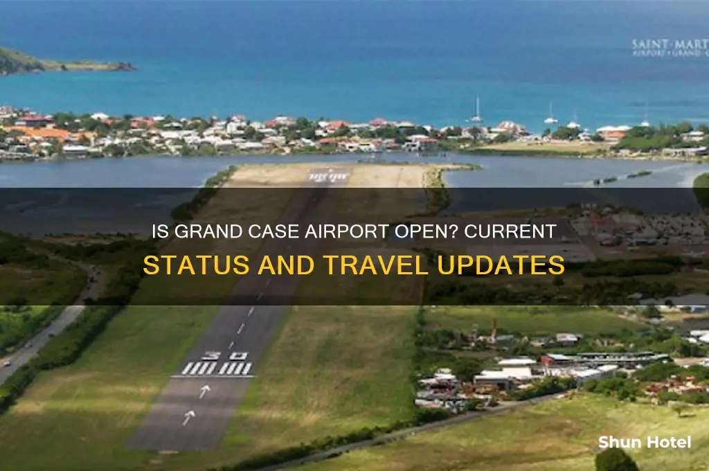 is grand case airport open