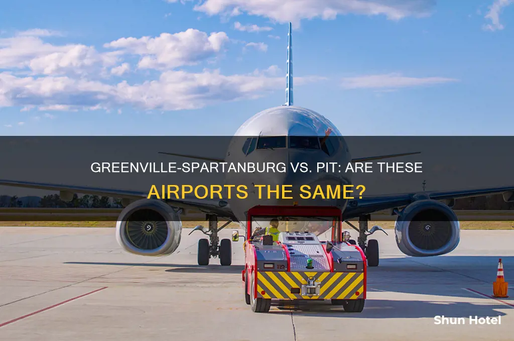 is greenville spartanburg international airport the same as pit