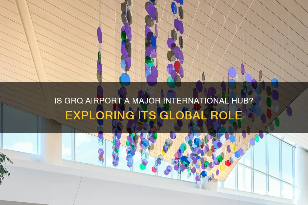 is grq airport a major international airport