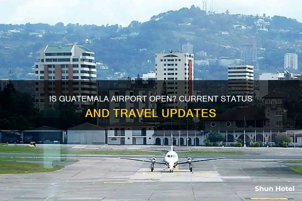 is guatemala airport open