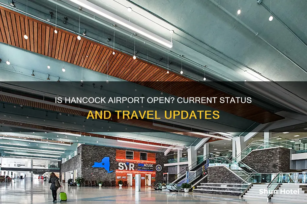 is hancock airport open
