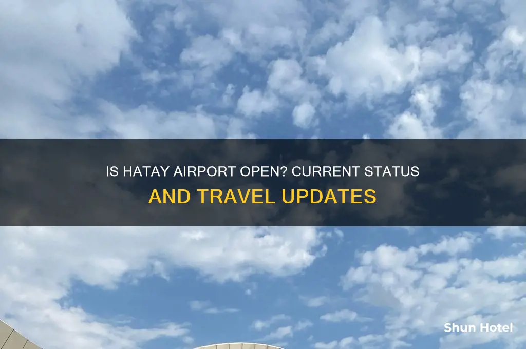 is hatay airport open