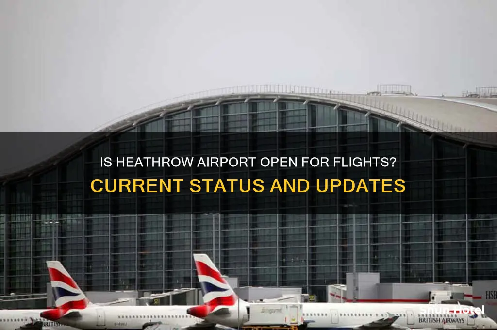 is heathrow airport open for flights