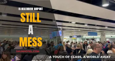 Heathrow Airport: Still a Mess or Improved?