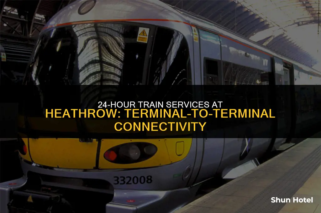 is heathrow airport trains between terminal 24 hours