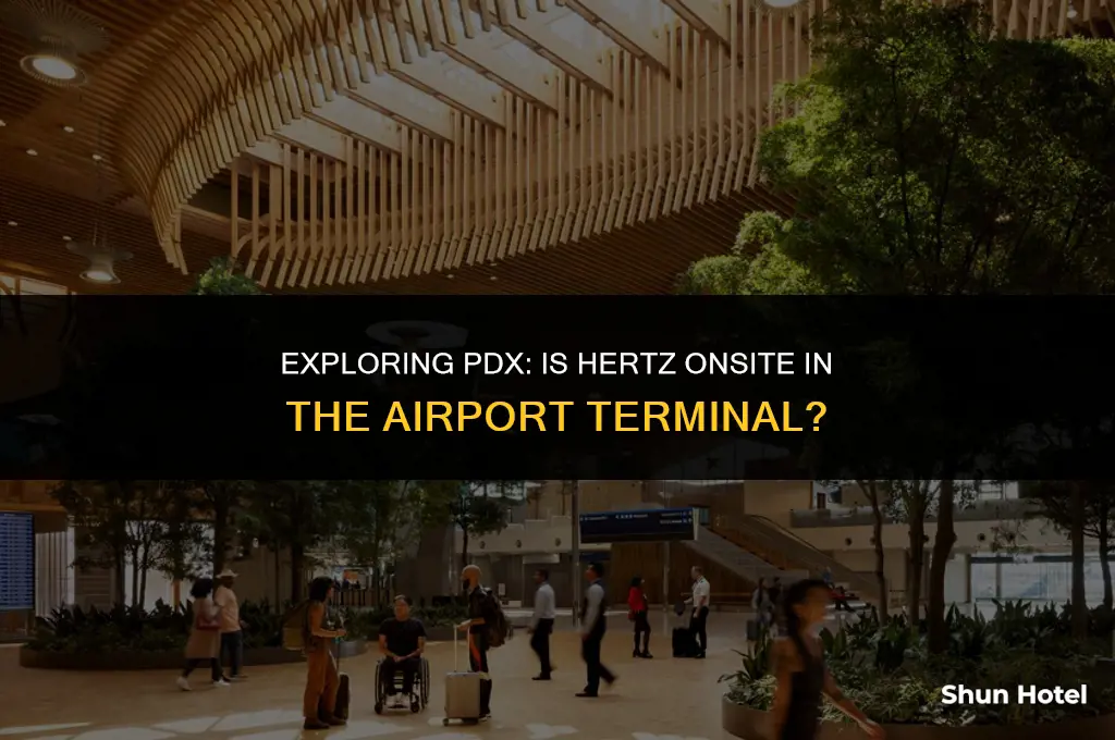 is hertz onsite in airport terminal in pdx