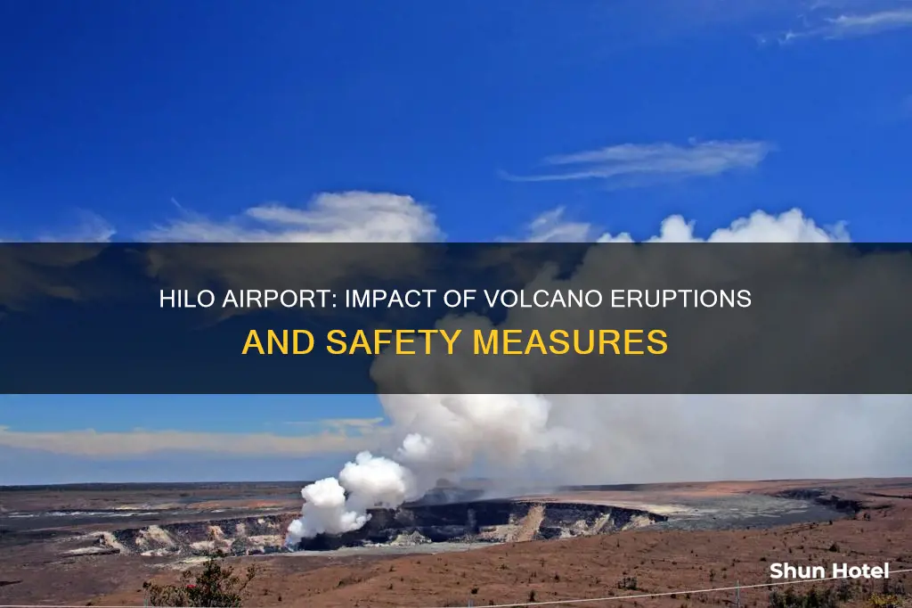 is hilo airport affected by volcano