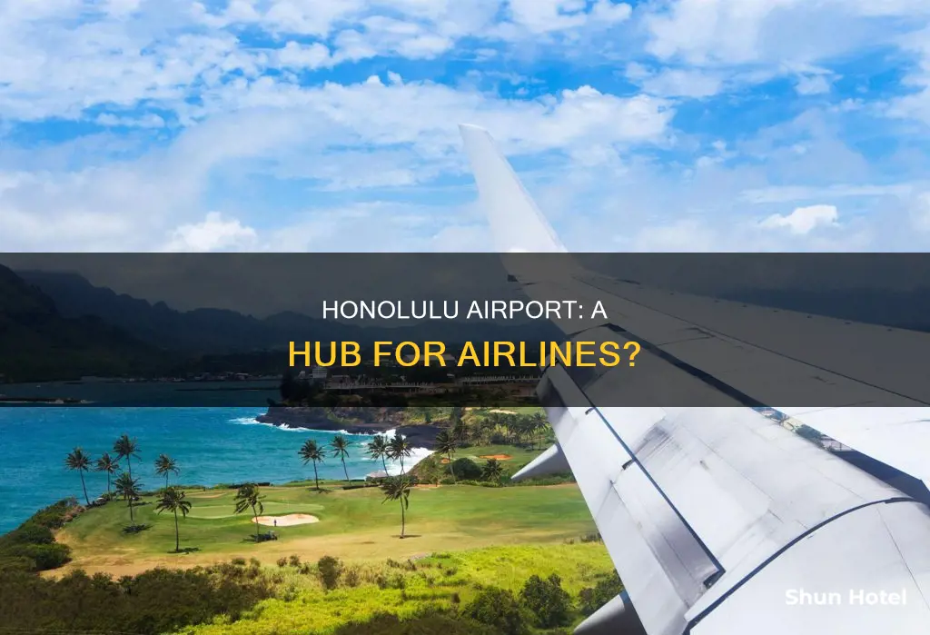 is honolulla airport a airline hub