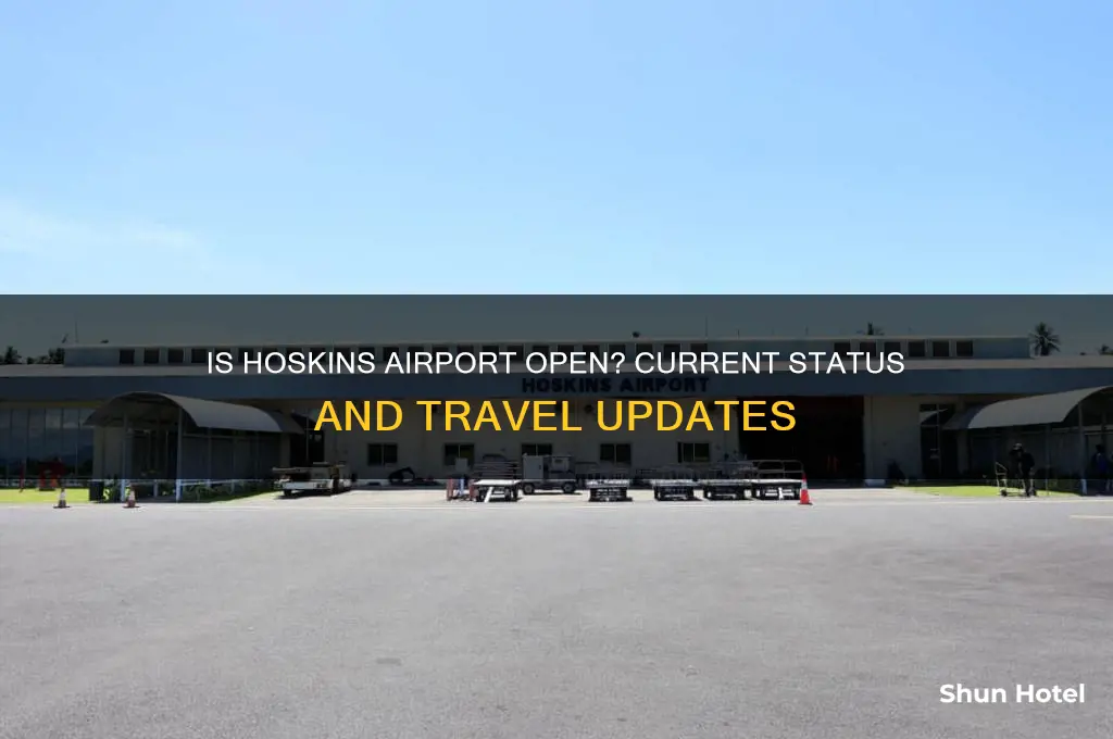 is hoskins airport open
