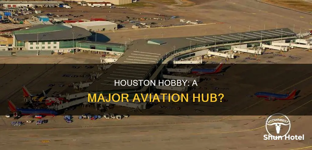 is houston hobby a big airport