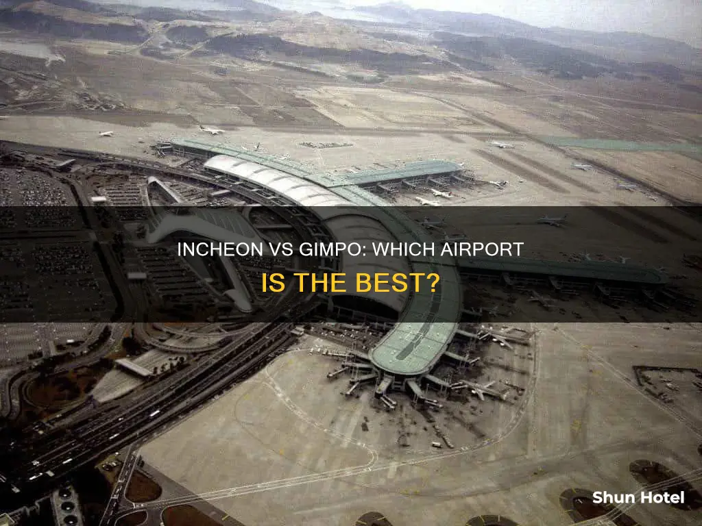 is incheon or gimpo airport better