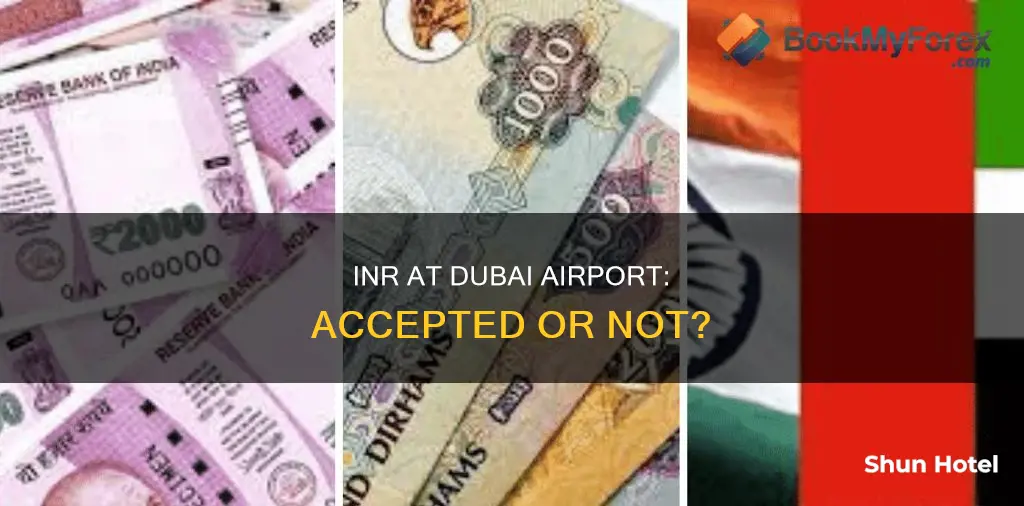 is inr accepted in dubai airport
