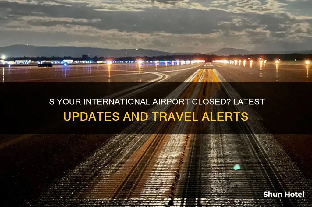 is international airport closed