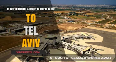 Is Israel's International Airport Near Tel Aviv? A Quick Guide
